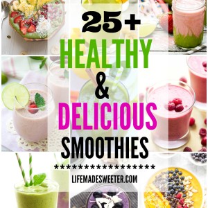 25 + Healthy & Delicious Smoothies pefect for starting your day on the right track!