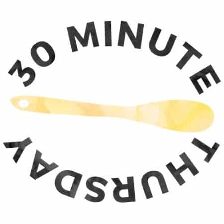30 Minute Thursday Meals