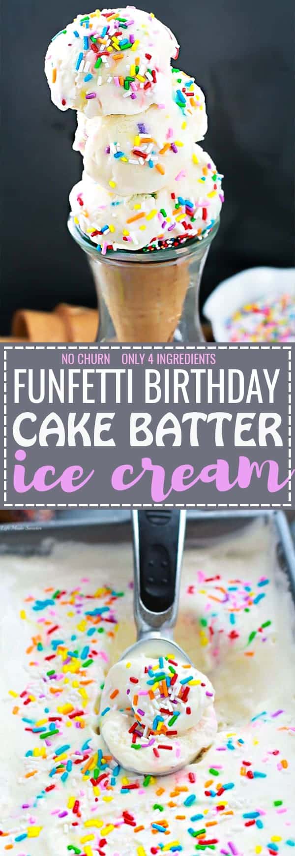 No Churn Cake Batter Ice Cream Funfettii - the easiest & creamiest birthday cake ice cream ever. With ONLY 4 ingredients and so simple to make. Best of all, NO ice cream maker and skip that stop to Cold Stone Creamery! The perfect summer treat for a birthday or any other occasion!