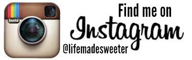 Find @Lifemadesweeter on Instagram