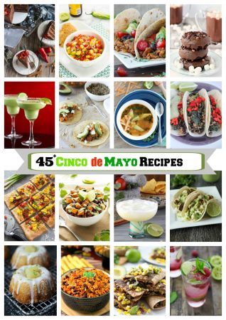 Over 45 Cinco de Mayo Recipes You Must Make - there's something for everyone!