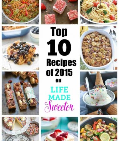 Top 10 Recipes from 2015 on Life Made Sweeter